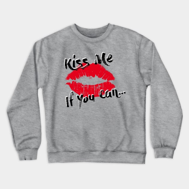 Kiss Me If You Can Crewneck Sweatshirt by sebstgelais